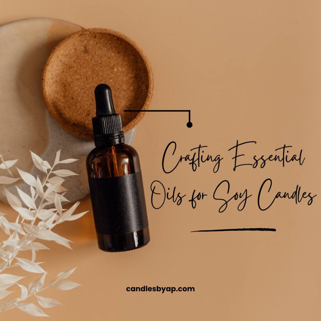 Crafting Essential Oils for Soy Candles