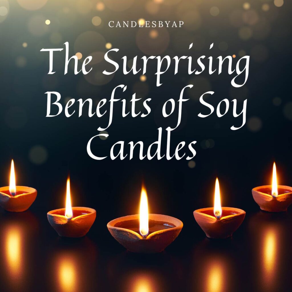 The Surprising Benefits of Soy Candles You Need to Know
